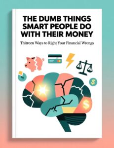 The Dumb Things Smart People Do with Their MoneyJill Schlesinger