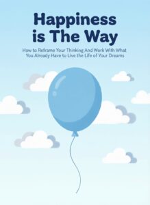 Happiness is The WayWayne W. Dyer, Ph.D.