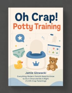 Oh Crap! Potty TrainingJamie Glowacki