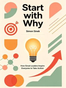 Start with WhySimon Sinek