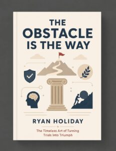 The Obstacle Is the WayRyan Holiday